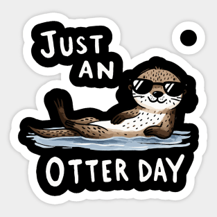 Chill out Just an Otter Day Otter (Back Print) Sticker